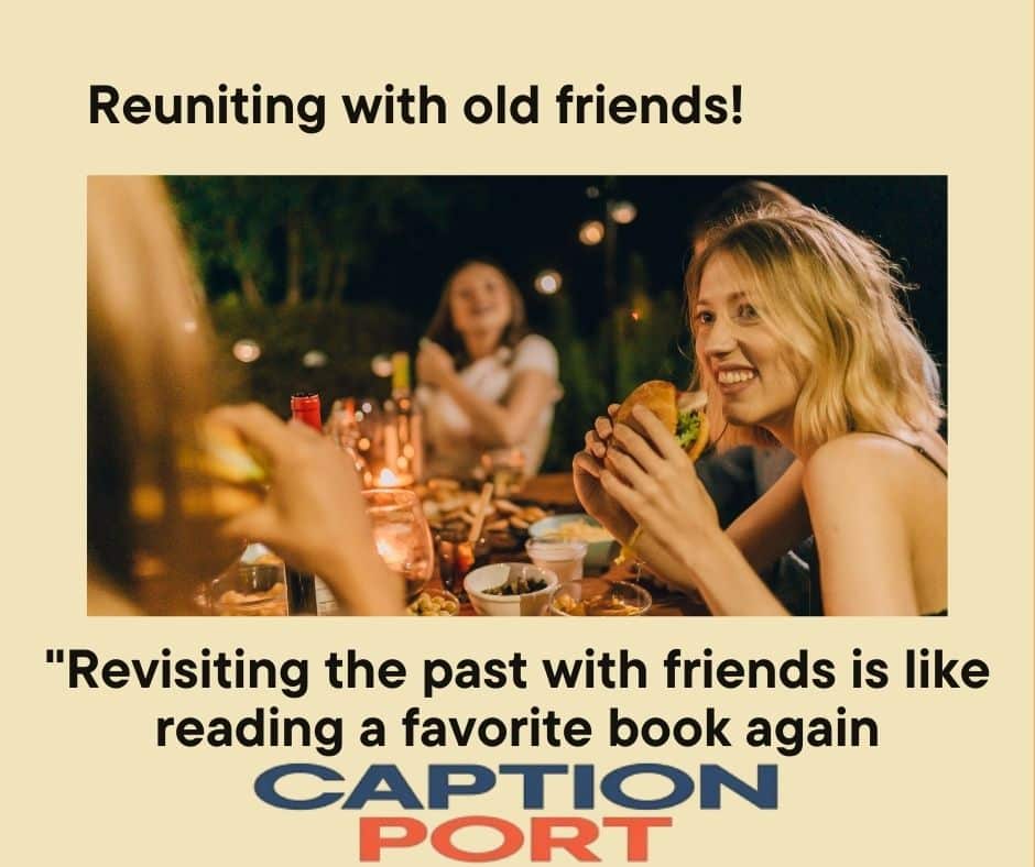 instagram captions for meeting friends after long time